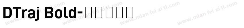 DTraj Bold字体转换